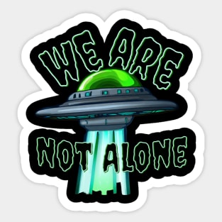 WE ARE NOT ALONE mothership Sticker